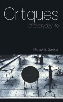 Critiques of Everyday Life : An Introduction