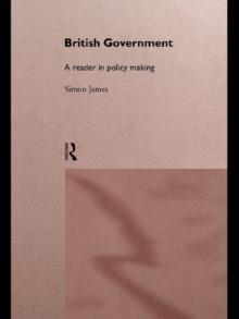 British Government : A Reader in Policy Making