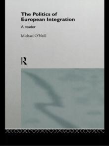 The Politics of European Integration : A Reader