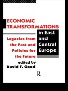 Economic Transformations in East and Central Europe : Legacies from the Past and Policies for the Future