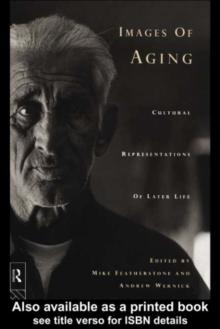 Images of Aging : Cultural Representations of Later Life