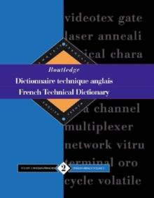 Routledge French Technical Dictionary Dictionnaire technique anglais : Volume 2 English-French/anglais-francais