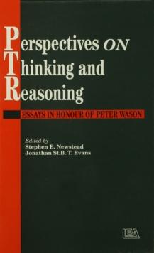 Perspectives On Thinking And Reasoning : Essays In Honour Of Peter Wason