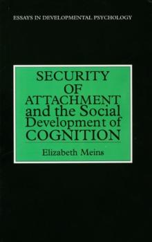 Security of Attachment and the Social Development of Cognition