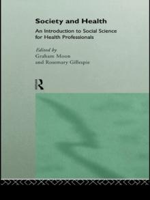 Society and Health : An Introduction to Social Science for Health Professionals