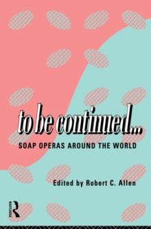 To Be Continued... : Soap Operas Around the World