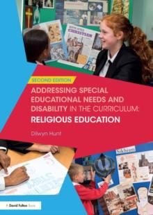 Addressing Special Educational Needs and Disability in the Curriculum: Religious Education