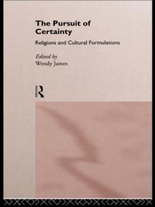 The Pursuit of Certainty : Religious and Cultural Formulations