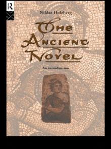 The Ancient Novel : An Introduction