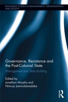 Governance, Resistance and the Post-Colonial State : Management and State Building