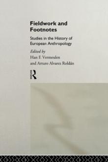 Fieldwork and Footnotes : Studies in the History of European Anthropology