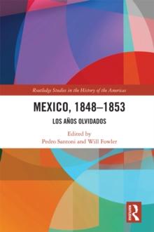 Mexico, 1848-1853 : Los Anos Olvidados