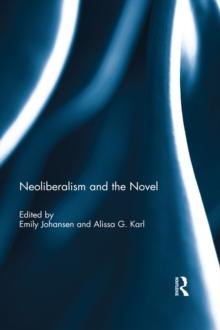 Neoliberalism and the Novel