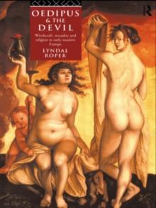 Oedipus and the Devil : Witchcraft, Religion and Sexuality in Early Modern Europe