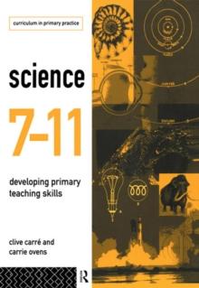 Science 7-11 : Developing Primary Teaching Skills