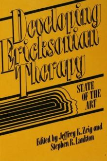 Developing Ericksonian Therapy : A State Of The Art