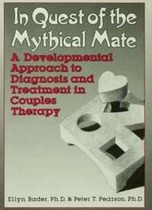 In Quest of the Mythical Mate : A Developmental Approach To Diagnosis And Treatment In Couples Therapy