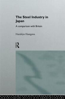 The Steel Industry in Japan : A Comparison with Britain