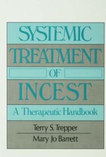 Systemic Treatment Of Incest : A Therapeutic Handbook