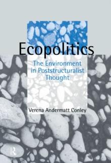 Ecopolitics : The Environment in Poststructuralist Thought