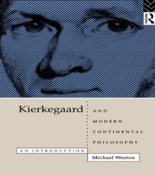 Kierkegaard and Modern Continental Philosophy : An Introduction