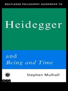 Routledge Philosophy GuideBook to Heidegger and Being and Time