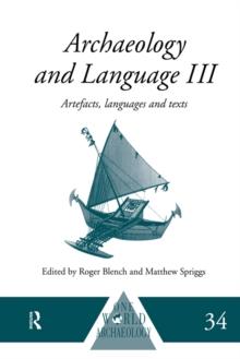 Archaeology and Language III : Artefacts, Languages and Texts