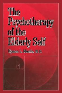 The Psychotherapy Of The Elderly Self