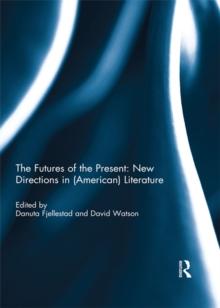 The Futures of the Present: New Directions in (American) Literature