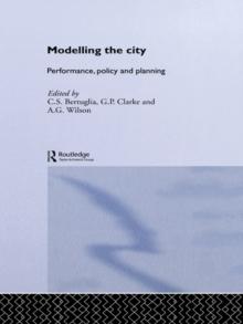 Modelling the City : Performance, Policy and Planning