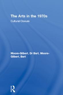 The Arts in the 1970s : Cultural Closure