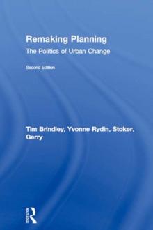 Remaking Planning : The Politics of Urban Change