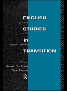 English Studies in Transition : Papers from the Inaugural Conference of the European Society for the Study of English