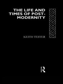 The Life and Times of Post-Modernity