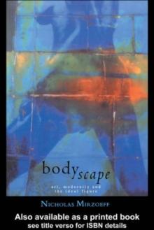 Bodyscape : Art, modernity and the ideal figure