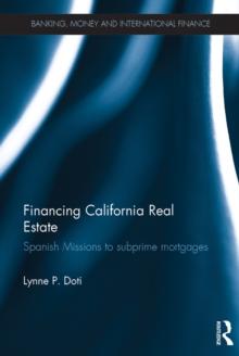 Financing California Real Estate : Spanish Missions to subprime mortgages