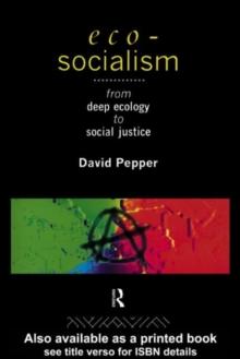 Eco-Socialism : From Deep Ecology to Social Justice