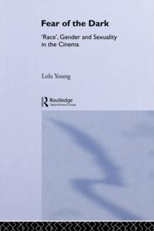 Fear of the Dark : 'Race', Gender and Sexuality in the Cinema