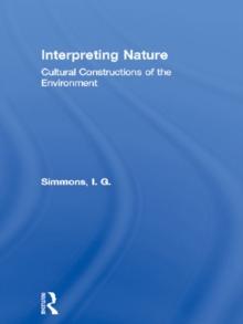 Interpreting Nature : Cultural Constructions of the Environment