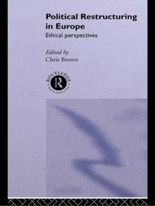 Political Restructuring in Europe : Ethical Perspectives