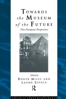 Towards the Museum of the Future : New European Perspectives