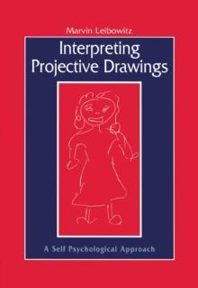 Interpreting Projective Drawings : A Self-Psychological Approach