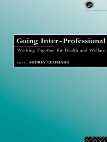 Going Interprofessional : Working Together for Health and Welfare