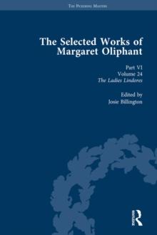 The Selected Works of Margaret Oliphant, Part VI Volume 24 : The Ladies Lindores