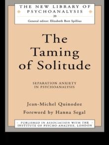 The Taming of Solitude : Separation Anxiety in Psychoanalysis