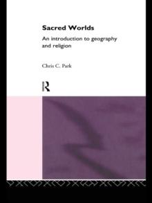 Sacred Worlds : An Introduction to Geography and Religion