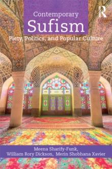 Contemporary Sufism : Piety, Politics, and Popular Culture