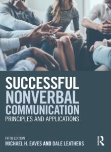 Successful Nonverbal Communication : Principles and Applications