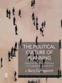 The Political Culture of Planning : American Land Use Planning in Comparative Perspective