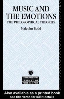 Music and the Emotions : The Philosophical Theories